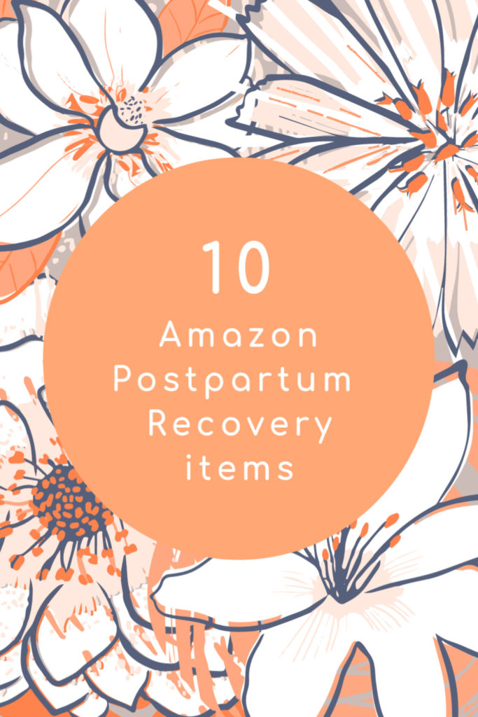 10 amazon postpartum recovery items