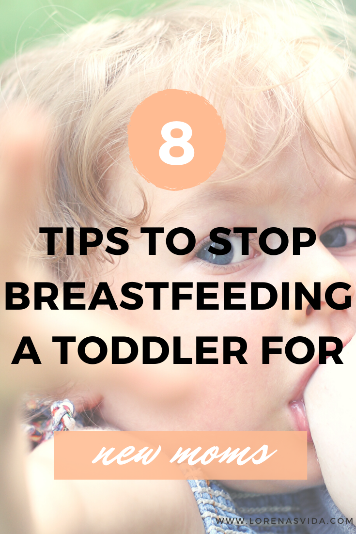 8 tips to stop breastfeeding a toddler for new moms